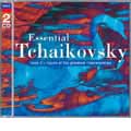Essential Tchaikovsky - 22 of his Greatest Masterpieces