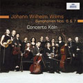Wilms: Symphonies No.6 & 7 / Concerto Koln