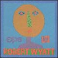 EPs By Robert Wyatt [Box]