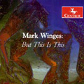 Mark Winges: But This Is This - Dusk Music II (AAA version), (ABA version), Familian Banter, etc