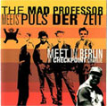 Mad Professor Meets Puls Der Zeit (A Dub Confrontation)