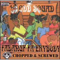 Fadanuf Fa Erybody! (Chopped & Screwed)