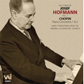 The Complete Josef Hofmann Vol.1 - The Chopin Concertos / John Barbirolli(cond), Symphony Orchestra, Hamilton Harty(cond), BBC Symphony Orchestra