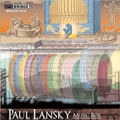 Paul Lansky:Music Box -Wordless/Chatter of Pins/Pavane Noir/etc (2006):Hannah MacKay(vo)