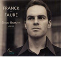 Franck :Prelude Fuge & Variation Op.18/Faure :Nocturnes No.1 Op.33-1/No.13 Op.119/etc:David Bismuth(p)
