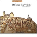 Italiener in Dresden - Scandello, Schein, Schutz, etc / Instrumental Musica