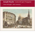 Haydn: Organ Concertos Hob.XVIII-1, Hob.XVIII-2, Hob.XVIII-5, Flotenuhr Hob.XIX-7, etc / Anton Holzapfel(org), Florian Wieninger(cond), Dolce Risonanza