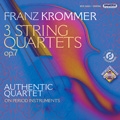 F.Krommer: 3 String Quartets Op.7 / Authentic Quartet