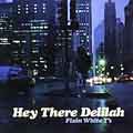 Hey There Delilah