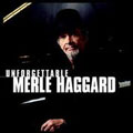 Unforgettable Marle Haggard