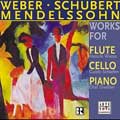Weber, Schubert, Mendelssohn Works for Flute, Cello & Piano