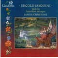Pasquini: Works for Harpsichord & Organ / James Johnstone