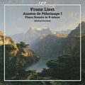 Liszt: Annees de Pelerinage 1 "Suisse", Piano Sonata / Michael Korstick