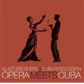 Opera Meets Cuba / Klazz Brothers & Cuba Percussion