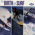 The Birth Of Surf