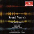 SOUND VESSELS -WERNICK:DUO FOR CELLO & PIANO/HELPS:DUO FOR CELLO & PIANO/E.CARTER:CELLO SONATA/ETC:SCOTT KLUKSDAHL(vc)/NOREEN CASSIDY-POLERA(p)
