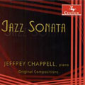 JEFFREY CHAPPELL:JAZZ SONATA/AMERICAN SONATA/PIANO TRIO/ON THE WING/ETC