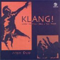 KLANG ! -Lied from Alban Berg to Kurt Weill : F.Schreker, A.Berg, Schoenberg, etc (7/2001) / Atem Duo