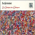Jacques Lejeune: Le Cantique Des Cantiques