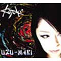 UZU-MAKI [CD+DVD]<初回限定盤>