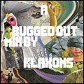 A Bugged Out Mixed By Klaxons