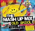 Mash Up Mix - Old Skool, The (Mixed By The Cut Up Boys)