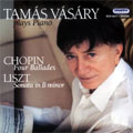 CHOPIN:BALLADE NO.1-4/LISZT:PIANO SONATA IN B MINOR:TAMAS VASARY(p)