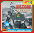 Mexican Sessions (Our Simple Sensational Sound)