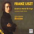 Liszt:Complete Organ Works:Requiem S.266/Bach Cantata Arrangements S.660/etc:Stefan-Johannes Bleicher (org)