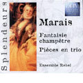 Marais: Fantaisie Champetre/Pieces en Trio: Ensemble Rebel