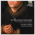 La Quinta Essentia -The Quintessence of a Musical Art: R.de Lassus, T.Ashewell, G.P.da Palestrina / Paul van Nevel(cond), Huelgas-Ensemble