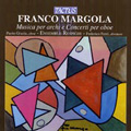 Margola: Musica per Archi e Concerti per Oboe - Trittico, Partita, Arioso / Paolo Grazia(ob), Federico Ferri(cond), Ensemble Respighi