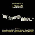 My Favorite Things..A Guitar Recital (5/26-30/2003) / Christian Saggese(g)