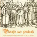 Plesejte Noc Pominula -Pisne Jednoty Bratrske z Kancionalu 15. az 17. Stoleti / Vokalni Septeto Rodiny Cancikovy, Trio Profundo, etc