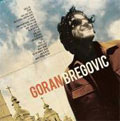 Welcome To Bregovic : The Best Of Goran Bregovic