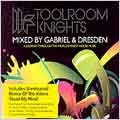 Toolroom Knights Mixed By Gabriel & Dresden (UK)