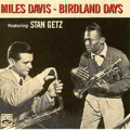 Birdland Days - Featuring Stan Getz