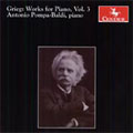 GRIEG:WORKS FOR PIANO VOL.3:IMPROVISATA ON 2 NORWEGIAN POPULAR MELODIES OP.29/6 NORWEGIAN MOUNTAIN MELODIES/ETC:ANTONIO POMPA-BALDI(p)