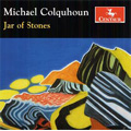 Jar of Stones - Colquhoun: Duplicity, First Flight, Everybody Knows That Afterwards, etc / Michael Colquhoun(fl), The Maelstrom Percussion Ensemble