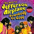 The Best Of Jefferson Airplane: Somebody To Love (Collectables)