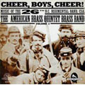 CHEER, BOYS, CHEER ! -MUSIC OF THE 26TH N.C.REGIMENTAL BAND,CSA VOL.2:AMERICAN BRASS QUINTET BRASS BAND