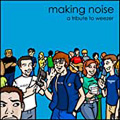 Making Noise-A tribute Weezer-