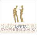 Classic Meets Cuba:Symphonic Salsa:Klazz Brothers & Cuba Percussion