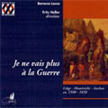 JE NE VAIS PLUS A LA GUERRE -MUSIQUE DE L'ANCIENNE PRINCIPAUTE DE LIEGE (1500-1650):FRITZ HELLER(cond)/BAROCCO LOCCO