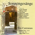 Sonnengesange - F.Michael, M.Topel, T.D.Schlee, etc / Trio Cantraiano