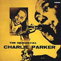 The Immortal Charlie Parker [Remaster]