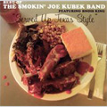 Served Up Texas Style: Best Of The Smokin' Joe Kubek Band