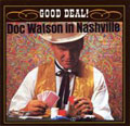 Good Deal (Doc Watson In Nashville)