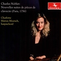 Noble: Nouvelles Suites de Pieces de Clavecin No.1, No.2 / Charlotte Mattax Moersch