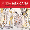 MISSA MEXICANA (+CATALOGUE):ANDREW LAWRENCE-KING(cond&hp)/THE HARP CONSORT
